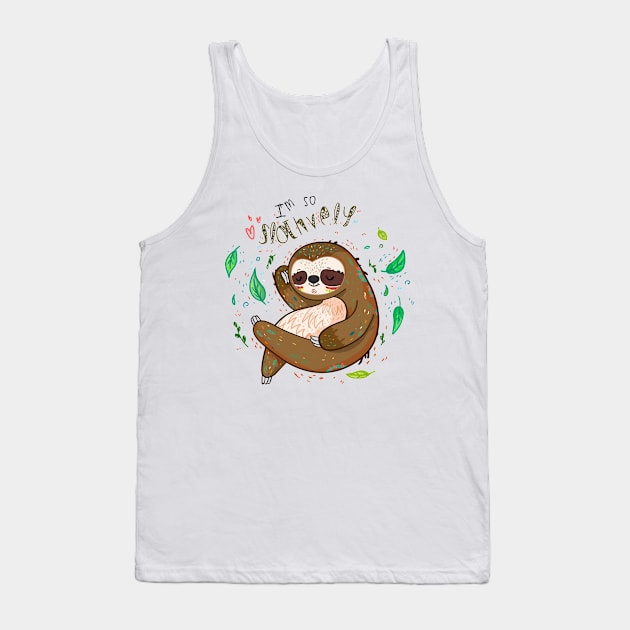 I am so slothvely Tank Top by lunaticpark